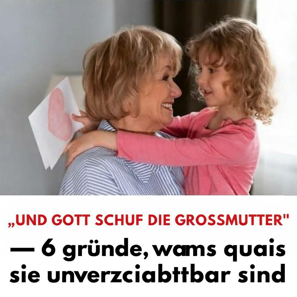 Großmütter: Sechs wesentliche Säulen im Familienaufbau