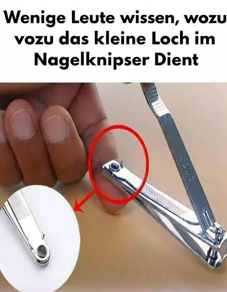Wozu dient das kleine Loch im Nagelknipser? Die Antwort wird Sie überraschen